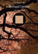 Bernard Lietaer - Life and work - volume II edito da Books on Demand