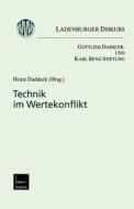 Technik im Wertekonflikt di Heinz Duddeck edito da VS Verlag für Sozialwissenschaften