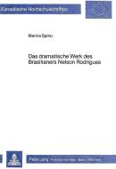 Das dramatische Werk des Brasilianers Nelson Rodrigues di Marina Spinu edito da Lang, Peter GmbH