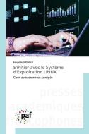 S'initier avec le Système d'Exploitation LINUX di Fayçal Hamdaoui edito da Presses Académiques Francophones