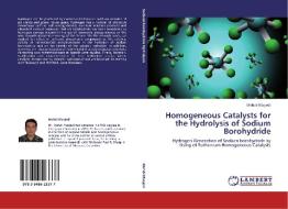Homogeneous Catalysts for the Hydrolysis of Sodium Borohydride di Mehdi Masjedi edito da LAP Lambert Acad. Publ.