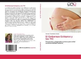 El Embarazo Ectópico y las TIC di Carmen Fernández Arenas edito da EAE