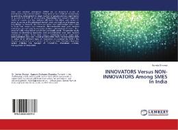 INNOVATORS Versus NON-INNOVATORS Among SMES In India di Nomita Sharma edito da LAP Lambert Academic Publishing