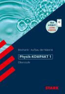 STARK Physik-KOMPAKT Gymnasium - Oberstufe - Band 1 di Horst Lautenschlager edito da Stark Verlag GmbH