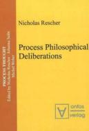 Process Philosophical Deliberations di Nicholas Rescher edito da Ontos Verlag
