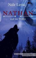 Nathan und die Wölfin di Nala Layoc edito da Schwarzer Drachen Verlag