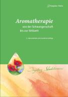 Aromatherapie - von der Schwangerschaft bis zur Stillzeit di Ingeborg Stadelmann edito da Stadelmann, Ingeborg