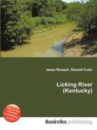 Licking River (kentucky) di Jesse Russell, Ronald Cohn edito da Book On Demand Ltd.