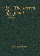 The Sacred Fount di Henry James edito da Book On Demand Ltd.