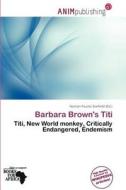 Barbara Brown\'s Titi edito da Anim Publishing