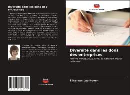 Diversité dans les dons des entreprises di Elise van Laarhoven edito da Editions Notre Savoir
