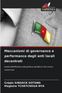 Meccanismi di governance e performance degli enti locali decentrati di Crépin Singock Sotong, Magloire Tchatchoua Nya edito da Edizioni Sapienza