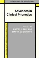 Advances In Clinical Phonetics edito da John Benjamins Publishing Co