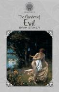 The Garden of Evil di Bram Stoker edito da Throne Classics