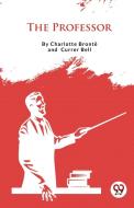 The Professor di Charlotte Brontë, Currer Bell edito da DOUBLE 9 BOOKSLLP