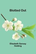 Blotted Out di Elisabeth Sanxay Holding edito da Alpha Editions