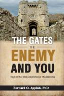 The Gate, The Enemy and You di Bernard O Appiah edito da Bernard Appiah