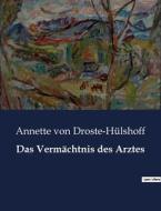 Das Vermächtnis des Arztes di Annette von Droste-Hülshoff edito da Culturea