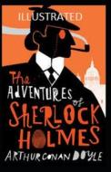 The Adventures of Sherlock Holmes Illustrated di Arthur Conan Doyle edito da UNICORN PUB GROUP