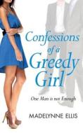 Confessions Of A Greedy Girl di Madelynne Ellis edito da Harpercollins Publishers