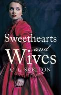 Sweethearts and Wives di C. L. Skelton edito da HarperCollins Publishers