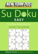 New York Post Easy Su Doku: The Official Utterly Addictive Number-Placing Puzzle di Wayne Gould edito da COLLINS