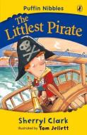 The Littlest Pirate di Sherryl Clark edito da Penguin Books Australia
