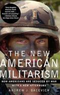 The New American Militarism di Andrew J. Bacevich edito da Oxford University Press Inc