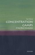 Concentration Camps: A Very Short Introduction di Dan Stone edito da Oxford University Press