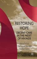 Restoring Hope: Decent Care in the Midst of Hiv/AIDS edito da SPRINGER NATURE