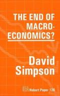End of Macroeconomics di David Simpson edito da London Publishing Partnership