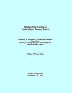 Shiphandling Simulation: Application to Waterway Design di National Research Council, Committee on Assessment of Shiphandling, Marine Board edito da NATL ACADEMY PR