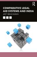Comparative Legal Aid Systems And India di Jeet Singh Mann edito da Taylor & Francis Ltd