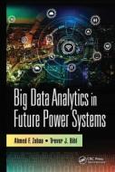 Big Data Analytics In Future Power Systems edito da Taylor & Francis Ltd