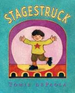 Stagestruck di Tomie DePaola edito da G.P. Putnam's Sons Books for Young Readers