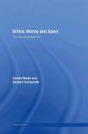 Ethics, Money and Sport di Adrian Walsh, Richard Giulianotti edito da Taylor & Francis Ltd
