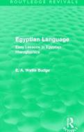 Egyptian Language di E. A. Wallis Budge edito da Taylor & Francis Ltd