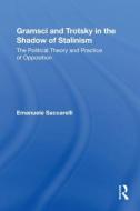 Gramsci and Trotsky in the Shadow of Stalinism di Emanuele (San Diego State University Saccarelli edito da Taylor & Francis Ltd