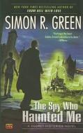 The Spy Who Haunted Me di Simon R. Green edito da Roc