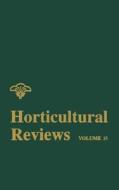 Horticultural Reviews V15 di Janick, Brown, Criley edito da John Wiley & Sons