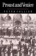 Proust and Venice di Peter Collier edito da Cambridge University Press