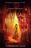 Julia Defiant di Catherine Egan edito da EMBER