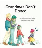 Grandmas Don't Dance di Kim Williams-Zadow edito da LIGHTNING SOURCE INC