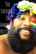 The Fairytale Of America's Butterfly: I have over 3 decades of stories to tell. di Andre L. Simmons edito da LIGHTNING SOURCE INC