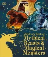 Children's Book of Mythical Beasts and Magical Monsters di Dk edito da TURTLEBACK BOOKS