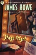 Stage Fright di James Howe edito da ALADDIN