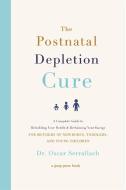 The Postnatal Depletion Cure di Dr Oscar Serrallach edito da Little, Brown Book Group