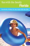 Fun with the Family Florida di Stephen Morrill, Adele Woodyard edito da GPP Travel