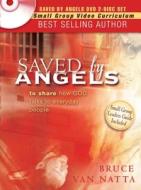 Saved by Angels: Including Study Guide Questions from the Book for Group Study di Bruce Van Natta edito da Destiny Image Incorporated
