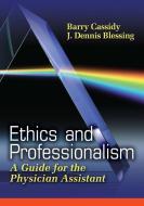 Ethics Fro P{Hysician Assistants di Barry A. Cassidy, J. Dennis Blessing edito da F.A. Davis Company
